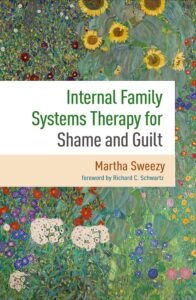 Book: IFS for Shame and Guilt by Martha Sweezy
